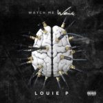Louie P Watch me work album cover